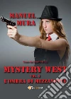 Mystery West vol. 2 - L'ombra di mezzanotte. E-book. Formato EPUB ebook di Manuel Mura