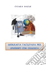 Geografia facilitata per studenti con dislessia. E-book. Formato PDF ebook