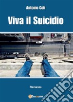 Viva il Suicidio. E-book. Formato PDF ebook