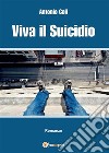 Viva il Suicidio. E-book. Formato PDF ebook