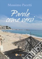 Parole come versi. E-book. Formato PDF ebook