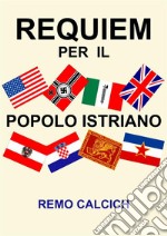 Requiem per il popolo istriano. E-book. Formato EPUB ebook