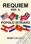 Requiem per il popolo istriano. E-book. Formato EPUB ebook