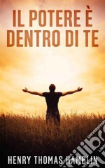 Il Potere è dentro di Te. E-book. Formato EPUB ebook