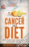 Cancer and Diet - With facts and observations on related subjects. E-book. Formato EPUB ebook