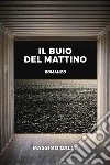 Il buio del mattino. E-book. Formato EPUB ebook di Massimo Gallo