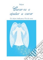 Curar-se e ajudar a curar. E-book. Formato PDF ebook