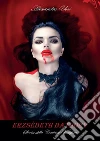 Erzsèbeth Bathory. Storia della Contessa Vampira. E-book. Formato EPUB ebook di Alessandra Uscè