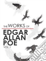 The Works of Edgar Allan Poe - Volume 1. E-book. Formato EPUB ebook