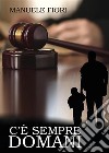 C’è sempre domani. E-book. Formato PDF ebook di Manuele Fiori