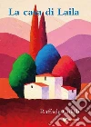 La casa di Laila. E-book. Formato PDF ebook di Raffaele Colelli