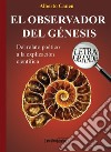 24ed El observador del Génesis. La ciencia detrás de la Creación. E-book. Formato PDF ebook di Alberto Canen