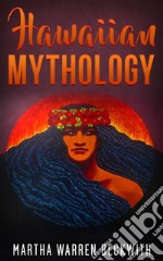 Hawaiian Mythology. E-book. Formato EPUB ebook