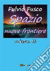 Spazio nuove frontiere. Volume 3. E-book. Formato PDF ebook
