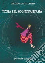 Tobia e il sognofantasia. E-book. Formato PDF ebook