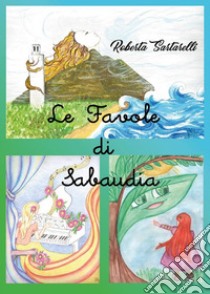 Le favole di Sabaudia. E-book. Formato EPUB ebook di Roberta Sartarelli