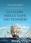 Gli haiku nella nave dei pensieri. E-book. Formato PDF ebook