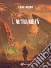 L'altra metà. E-book. Formato EPUB ebook