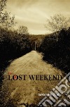 Lost weekend. E-book. Formato EPUB ebook di Roberto Fustini