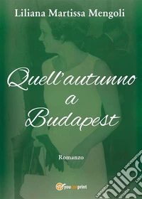 Quell'autunno a Budapest. E-book. Formato EPUB ebook