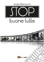 Stop buone tutte. E-book. Formato PDF ebook