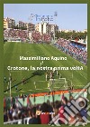 Crotone, la nostra prima voltA. E-book. Formato PDF ebook