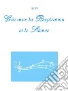 Crée avec la Respiration et le Silence. E-book. Formato PDF ebook