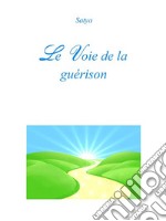 Le Voie de la guérison. E-book. Formato PDF ebook