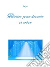 Réciter pour devenir et créer. E-book. Formato PDF ebook