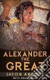 Alexander The Great. E-book. Formato EPUB ebook