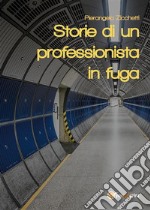 Storie di un professionista in fuga. E-book. Formato EPUB