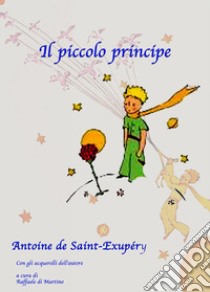 Il piccolo principe. E-book. Formato EPUB ebook di Antoine de Saint