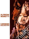 Cammino maledetto!. E-book. Formato PDF ebook di Alfredo Moretti