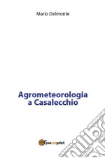 Agrometeorologia a Casalecchio. E-book. Formato PDF ebook