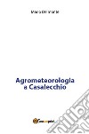 Agrometeorologia a Casalecchio. E-book. Formato PDF ebook