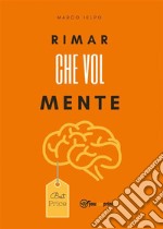 RimarCheVolMente. E-book. Formato PDF ebook