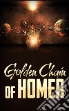 The Golden Chain of Homer. E-book. Formato EPUB ebook