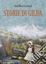 Storie di Gilba. E-book. Formato PDF ebook