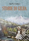 Storie di Gilba. E-book. Formato PDF ebook