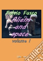 Aliens and space. Vol. 1. E-book. Formato PDF ebook