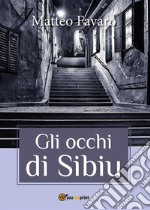 Gli occhi di Sibiu. E-book. Formato PDF ebook