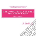 Il primo piatto da cucinare nella dieta a zona (sapori italiani). E-book. Formato EPUB ebook