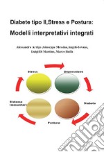 Diabete tipo II, stress e postura: modelli interpretativi integrati. E-book. Formato EPUB ebook