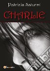 Charlie. E-book. Formato EPUB ebook