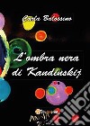 L'ombra nera di Kandinskij. E-book. Formato EPUB ebook