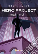 Hero Project - I nuovi eroi. E-book. Formato EPUB ebook