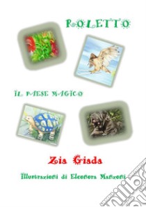 Roletto il paese magico. E-book. Formato PDF ebook di Zia Giada