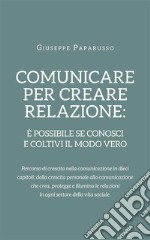 Comunicare per creare relazione. E-book. Formato EPUB