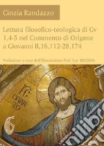 Lettura filosofico-teologica di Gv 1,4-5 nel Commento di Origene a Giovanni II,16,112-28,174. E-book. Formato EPUB ebook