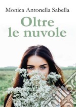 Oltre le nuvole. E-book. Formato PDF ebook